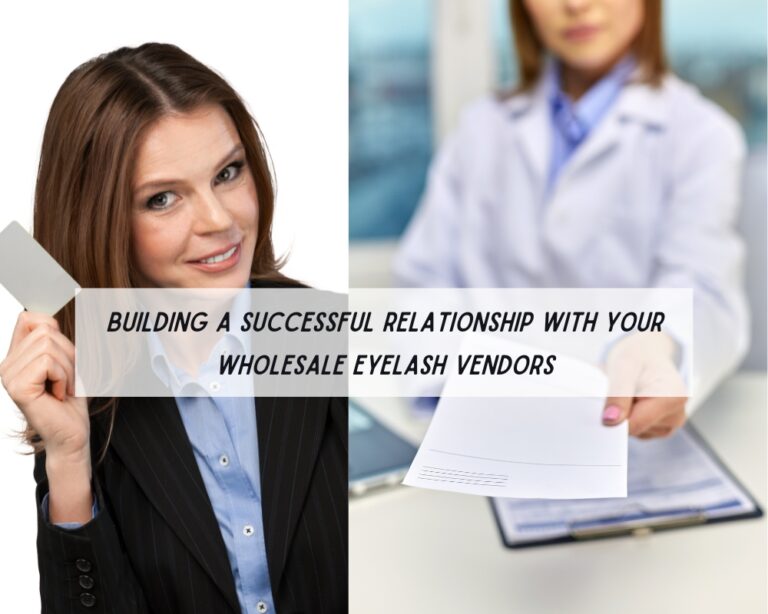 Building a Successful Relationship with Your Wholesale Eyelash Vendors